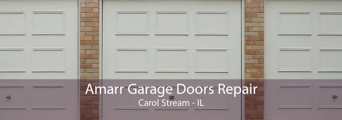 Amarr Garage Doors Repair Carol Stream - IL