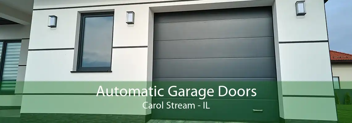 Automatic Garage Doors Carol Stream - IL