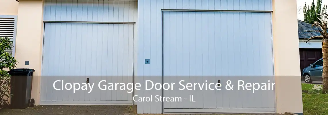 Clopay Garage Door Service & Repair Carol Stream - IL