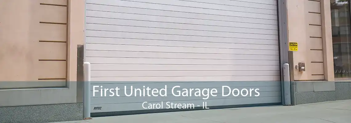 First United Garage Doors Carol Stream - IL