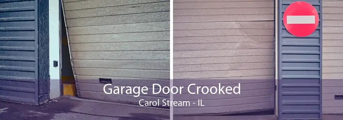 Garage Door Crooked Carol Stream - IL