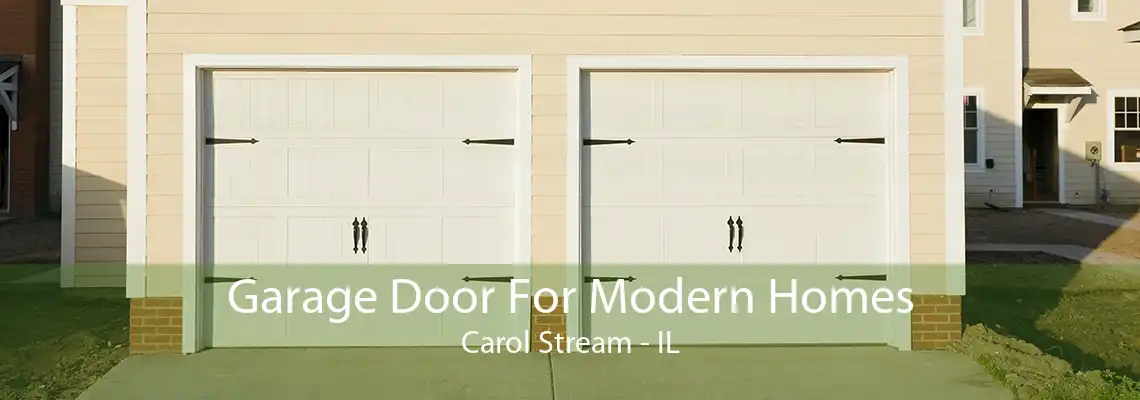 Garage Door For Modern Homes Carol Stream - IL