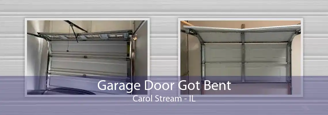 Garage Door Got Bent Carol Stream - IL