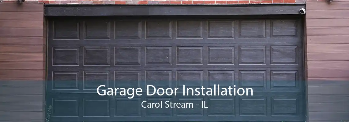 Garage Door Installation Carol Stream - IL