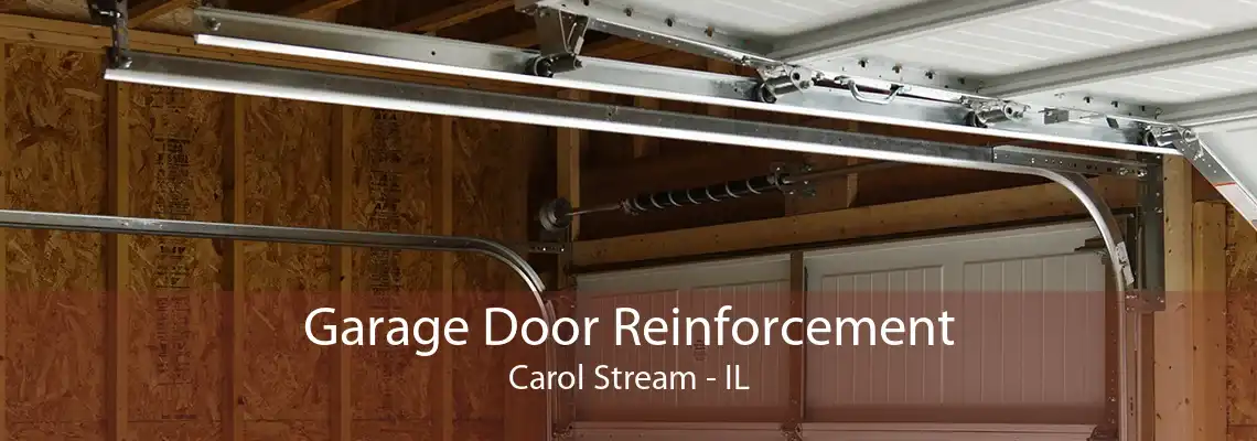 Garage Door Reinforcement Carol Stream - IL