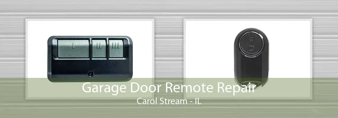 Garage Door Remote Repair Carol Stream - IL