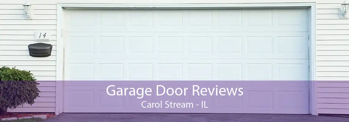 Garage Door Reviews Carol Stream - IL