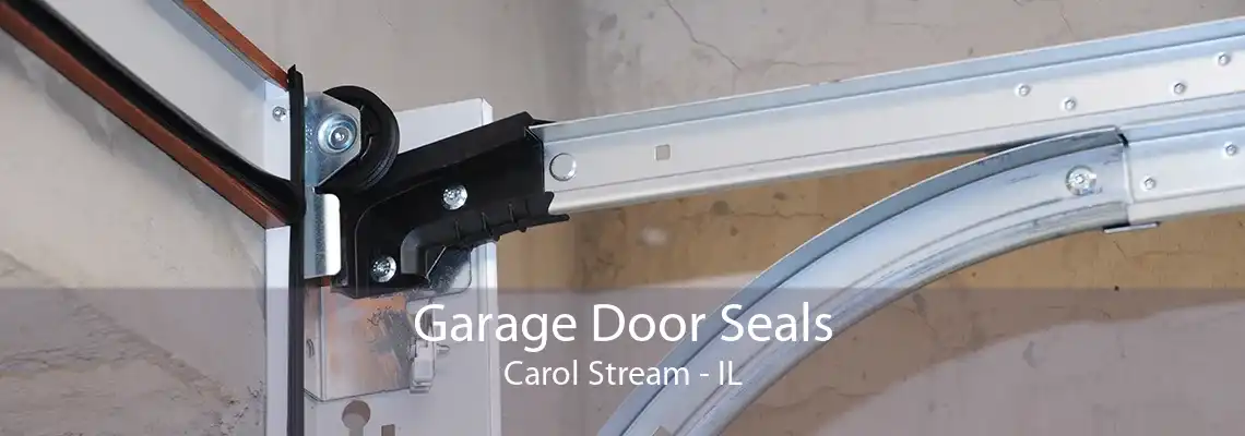 Garage Door Seals Carol Stream - IL