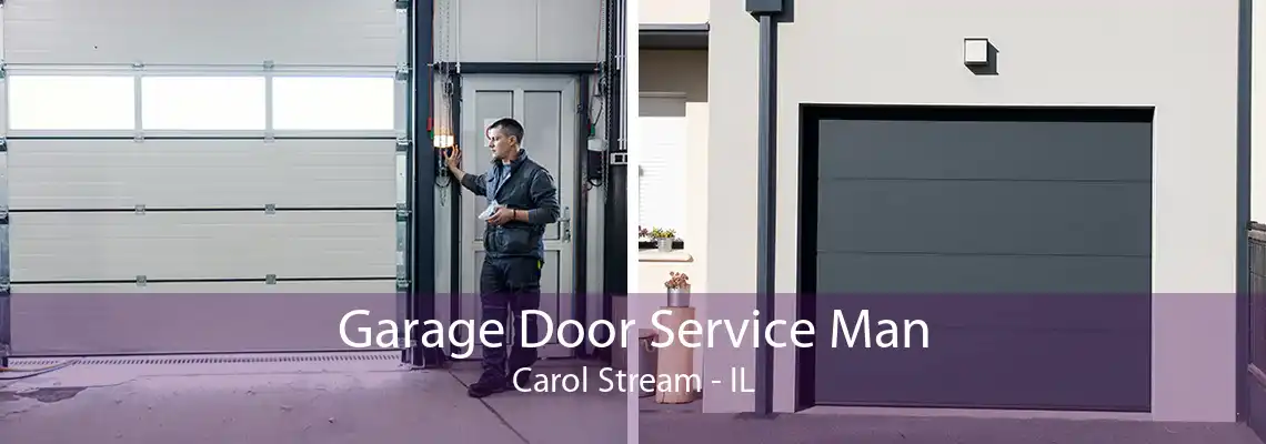 Garage Door Service Man Carol Stream - IL