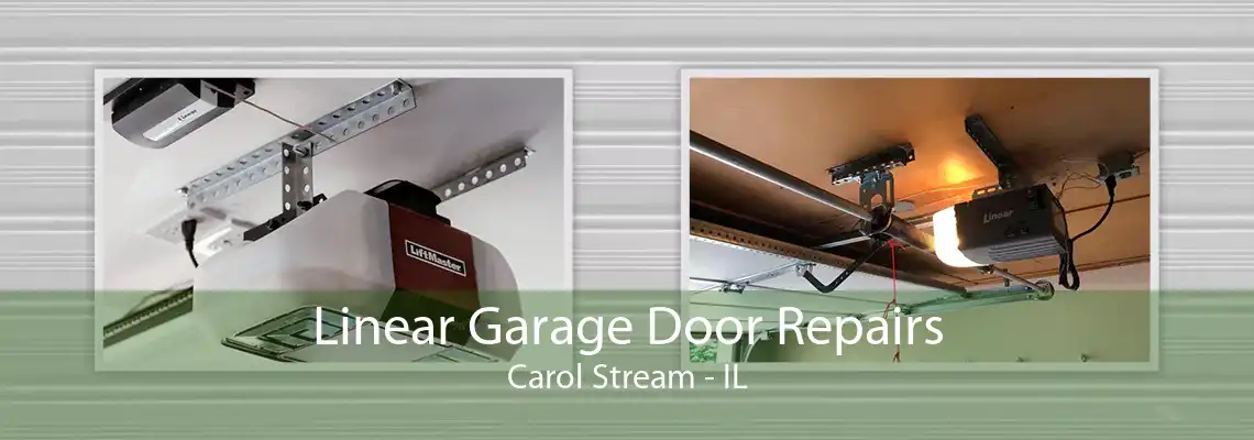 Linear Garage Door Repairs Carol Stream - IL