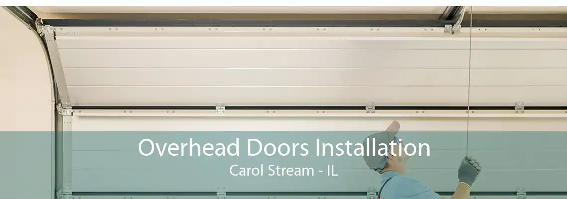 Overhead Doors Installation Carol Stream - IL