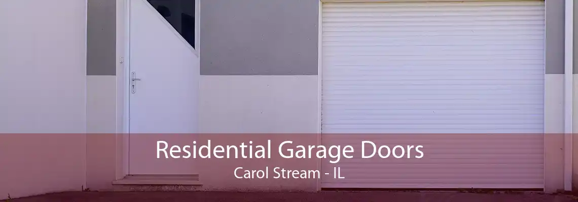 Residential Garage Doors Carol Stream - IL