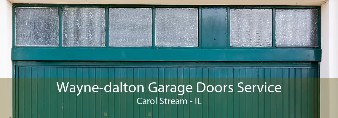 Wayne-dalton Garage Doors Service Carol Stream - IL